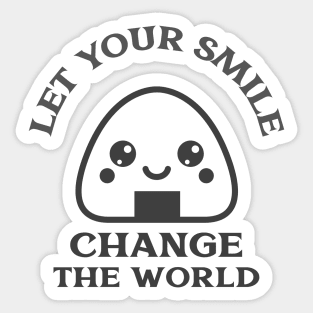 Let Your Smile Change The World Sticker